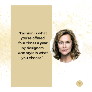 Lauren Hutton quote: "Fashion is what you're offered four times a year by designers. And style is what you choose."